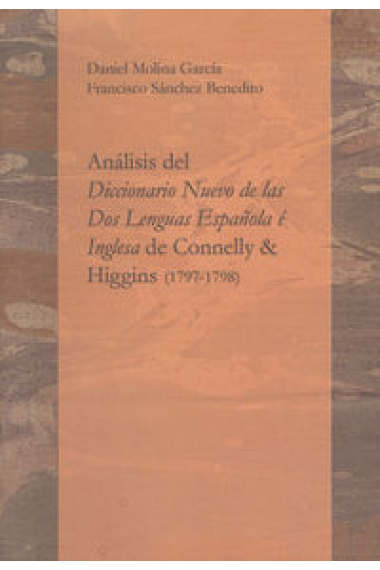 Análisis del Diccionario Nuevo de las Dos Lenguas Española é Inglesa de Connelly & Higgins (1797-179