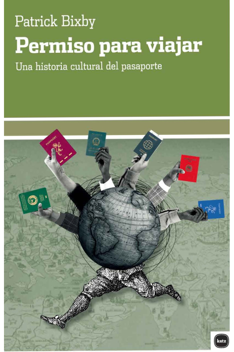 Permiso para viajar. Una historia cultural del pasaporte