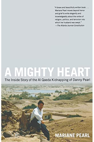 A Mighty Heart: The Inside Story of the Al Qaeda Kidnapping of Danny Pearl