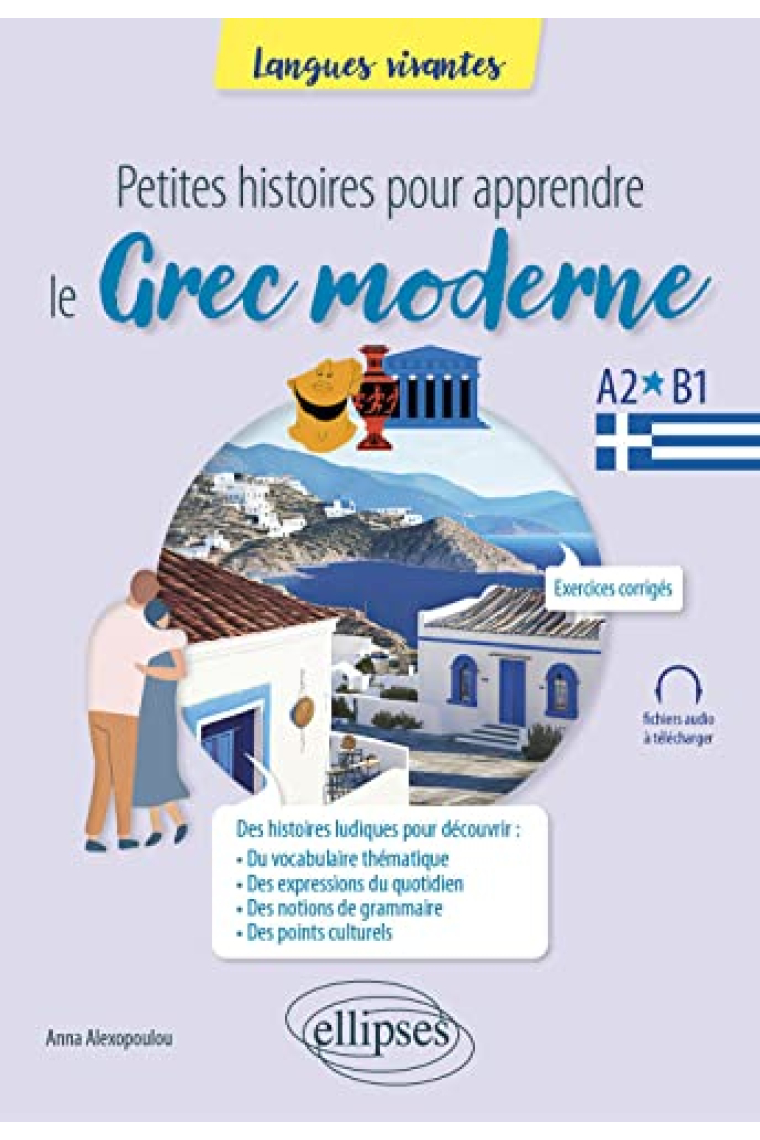 Petites histoires pour apprendre le grec moderne: A2-B1