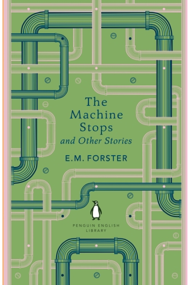 The Machine Stops and Other Stories