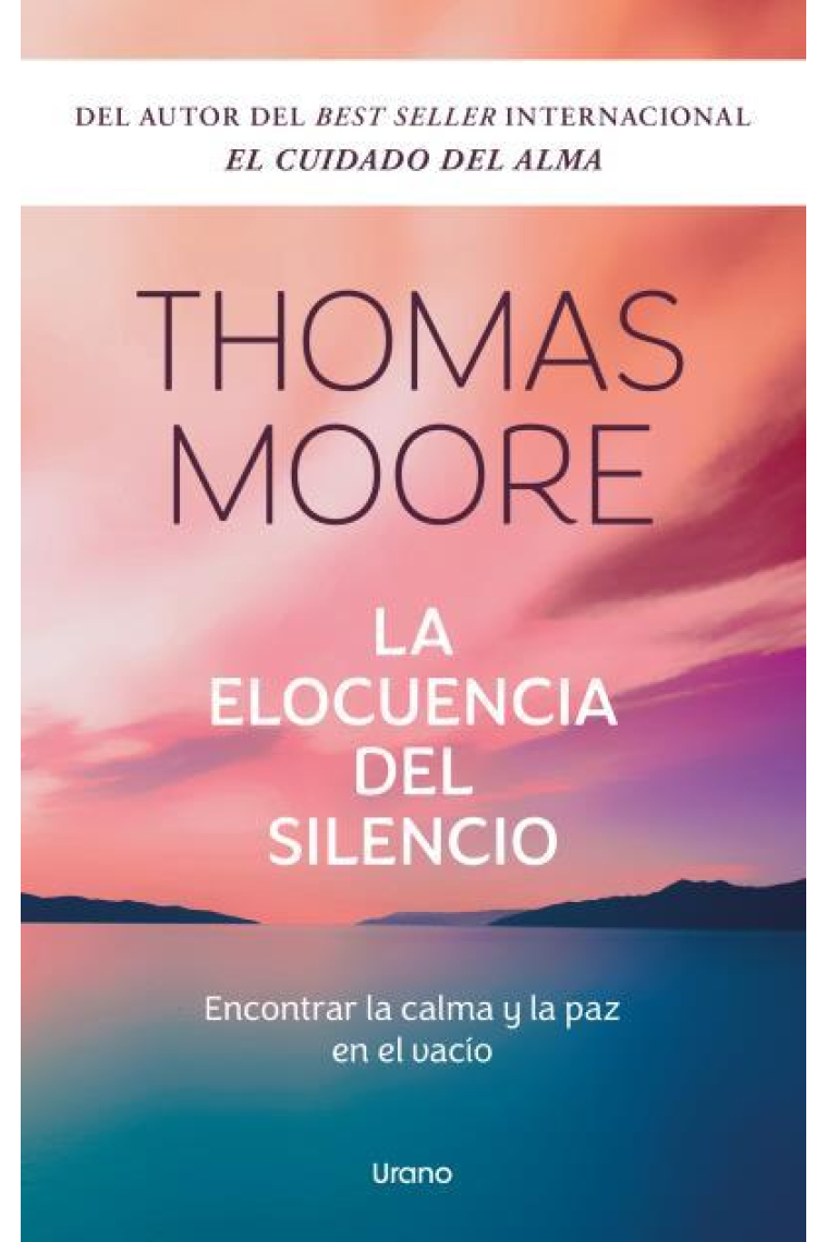 La elocuencia del silencio. Encontrar la calma y la paz en el vacío