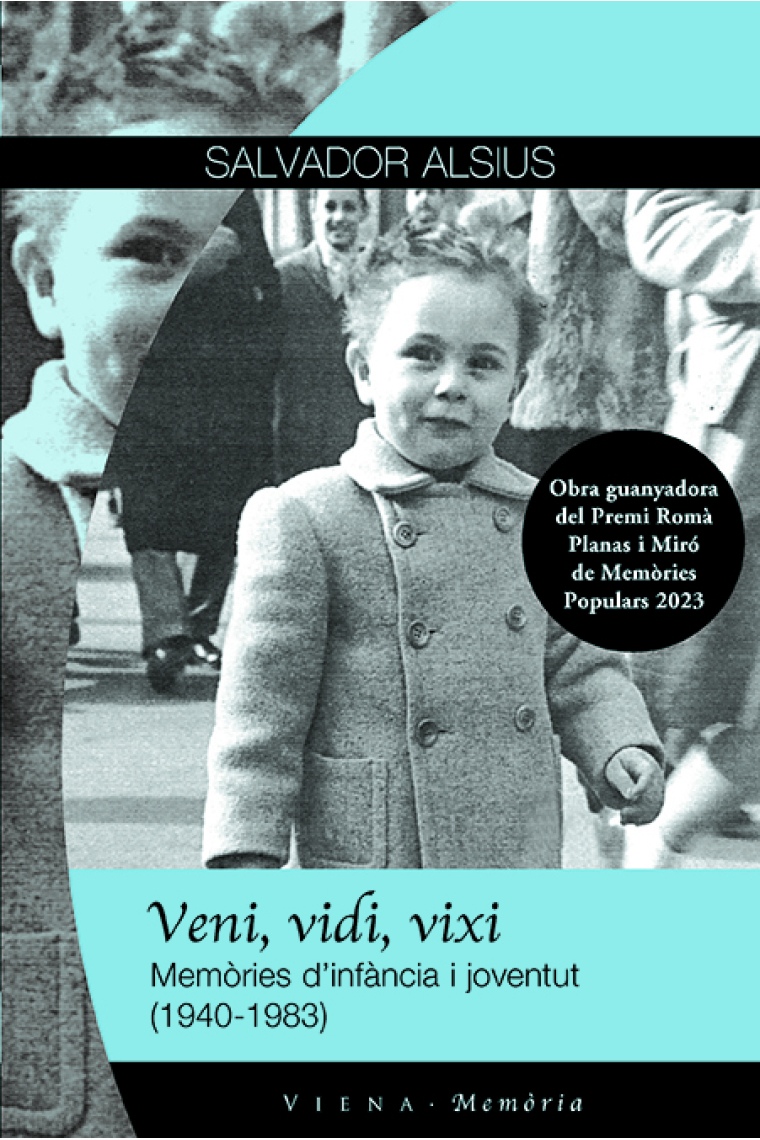 Veni, vidi, vixi. Memòries d'infància i joventut (1948-1983) (Premi Romà Planas i Miró de Memorials Populars 2023)