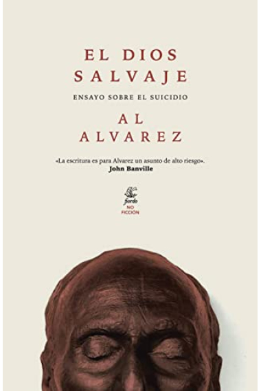 El Dios Salvaje: ensayo sobre el suicidio (Nueva edición)