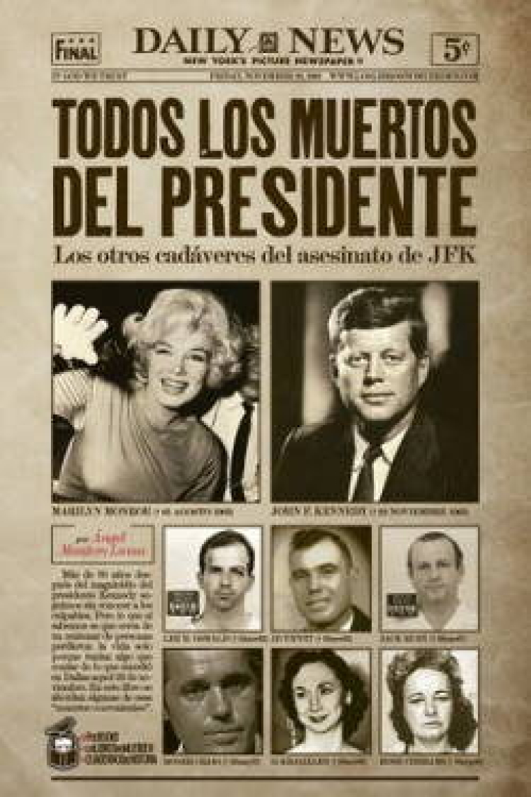 Todos los muertos del presidente. Los otros cadáveres del magnicidio de JFK