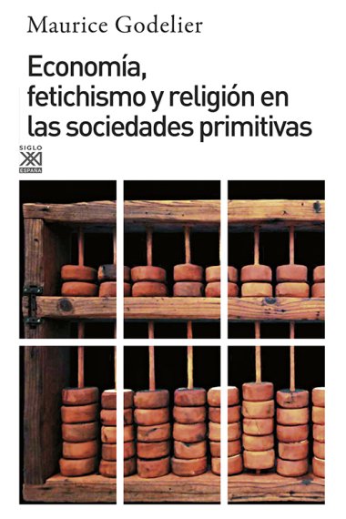 Economía, fetichismo y religión en las sociedades primitivas