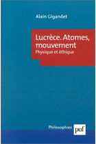 Lucrèce: atomes, mouvement (Physique et éthique)