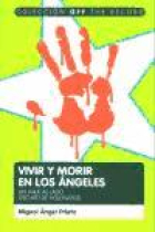 Vivir y morir en Los Ángeles. Un viaje al lado oscuro de Hollywood