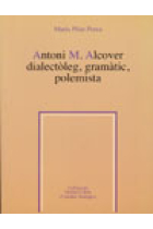 Antoni M. Alcover dialectòleg, gramàtic, polemista