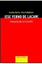 ¡Ese yerno de Lacan! Historia de un insulto