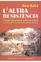 L'altra resistència. L'associacionisme cultural català i la lluita pr les llibertats democràtiques