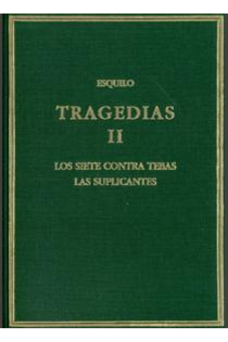 Tragedias, II. Los siete contra Tebas. Las suplicantes