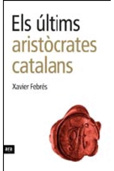 Els últims aristòcrates catalans