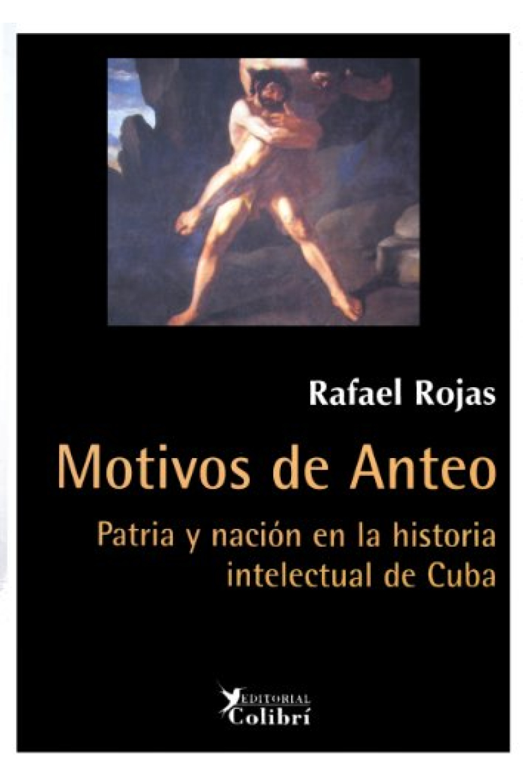 Motivos de Anteo. Patria y nación en la historia intelectual de Cuba