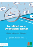 La calidad en la orientacion escolar. Manual práctico del orientador 1. Infantil y primaria