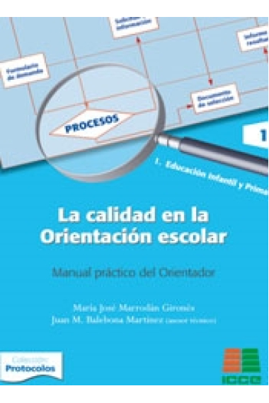 La calidad en la orientacion escolar. Manual práctico del orientador 1. Infantil y primaria