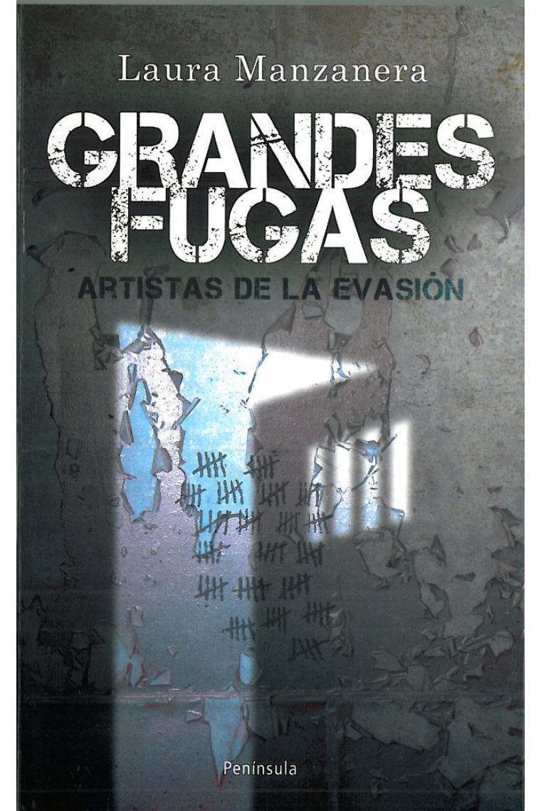 Grandes fugas. Artistas de la evasión