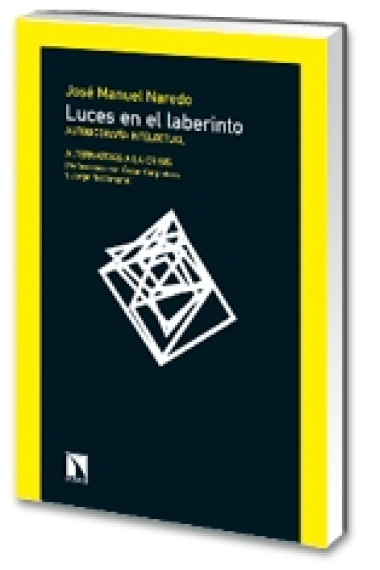 Luces en el laberinto. Autobiografía intelectual. Alternativas a la crisis (reflexiones con Óscar Carpintero y Jorge Riechman)