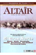 El Gran Norte -Siberia, Alaska, Groenlandia, Islandia, Escandinavia, Yukón, Islas Svalbard- Revista Altaïr 21