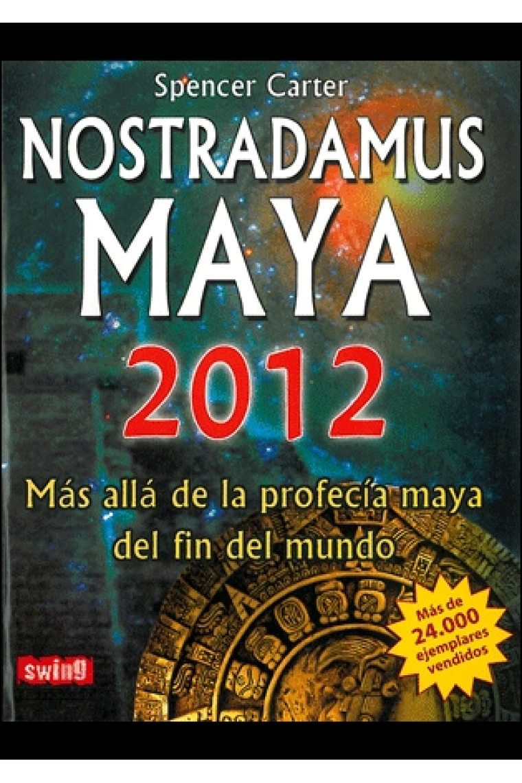 Nostradamus maya 2012. Más allá de la profecía maya del fin del mundo