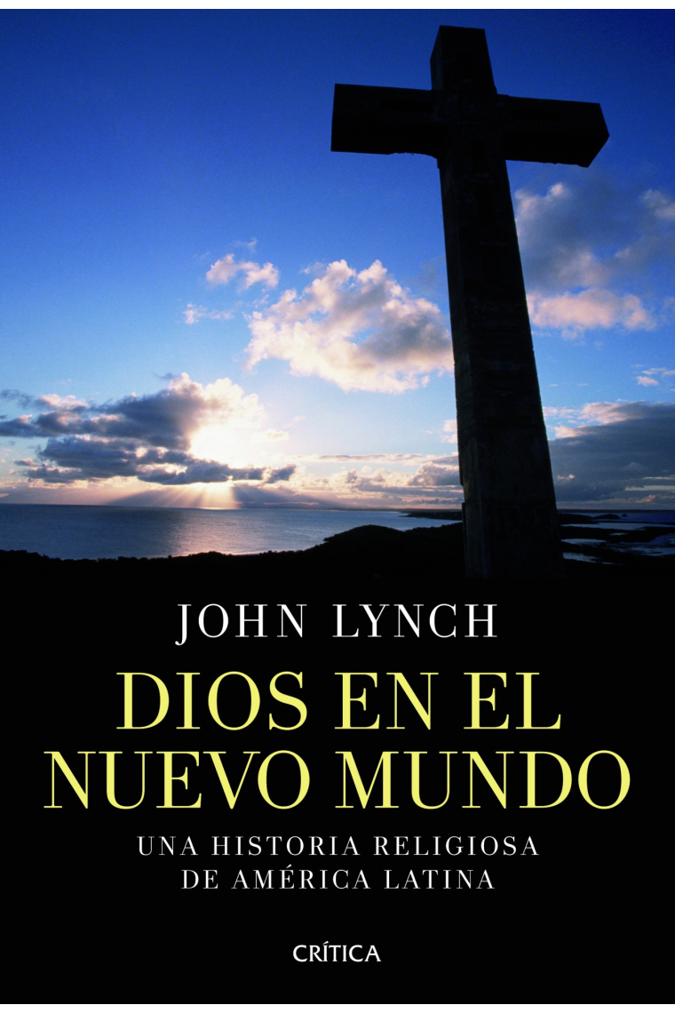 Dios en el Nuevo Mundo. Una historia religiosa de América Latina