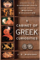 A cabinet of greek curiosities: strange tales and surprising facts from the cradle of western civilization