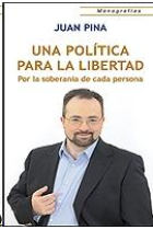 Una política para la libertad. Por la soberanía de cada persona