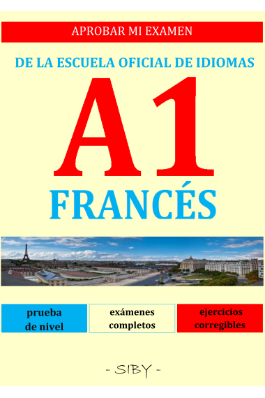 Aprobar mi examen de francés Nivel básico A1 de la E.O.I