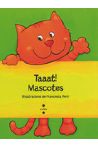 Taaat ! Mascotes