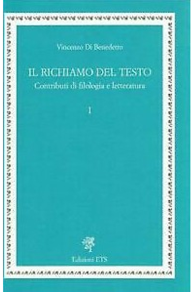 Il richiamo del testo: contributi di filologia e letteratura (4 vols.)