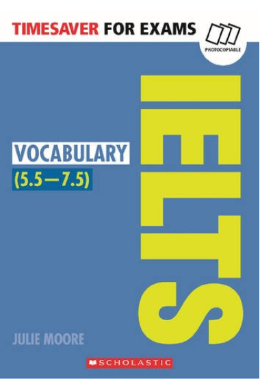 Timesaver for exams: IELTS vocabulary (5,5-7,5 / Level B2-C1)