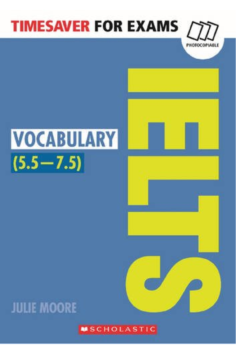 Timesaver for exams: IELTS vocabulary (5,5-7,5 / Level B2-C1)