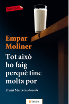 Tot això ho faig perquè tinc molta por