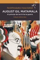 August Gil Matamala. Al principi de tot hi ha la guerra