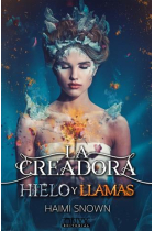 La Creadora, Hielo y Llamas