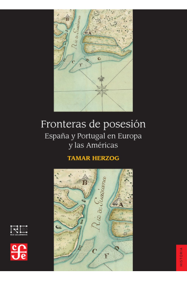 Fronteras de posesión. España y Portugal en Europa y las Américas