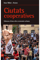 Ciutats cooperatives. Esbossos d'una altra economia urbana