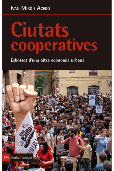 Ciutats cooperatives. Esbossos d'una altra economia urbana