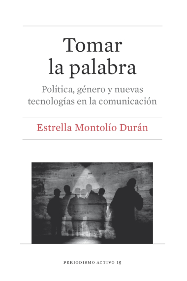 Tomar la palabra. Política, género y nuevas tecnologías en la comunicación