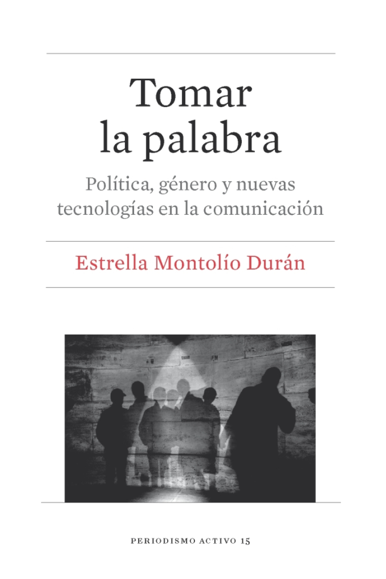 Tomar la palabra. Política, género y nuevas tecnologías en la comunicación