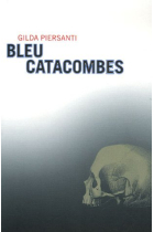 Bleu catacombes : Un été meurtrier