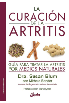 La curación de la artritis: Guía para tratar la artritis por medios naturales (Salud natural)