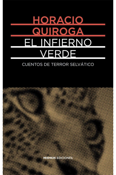 El infierno verde. Cuentos selváticos