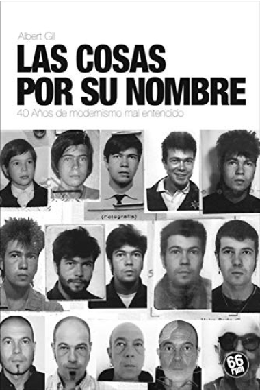 Las cosas por su nombre. 40 años de modernismo mal entendido