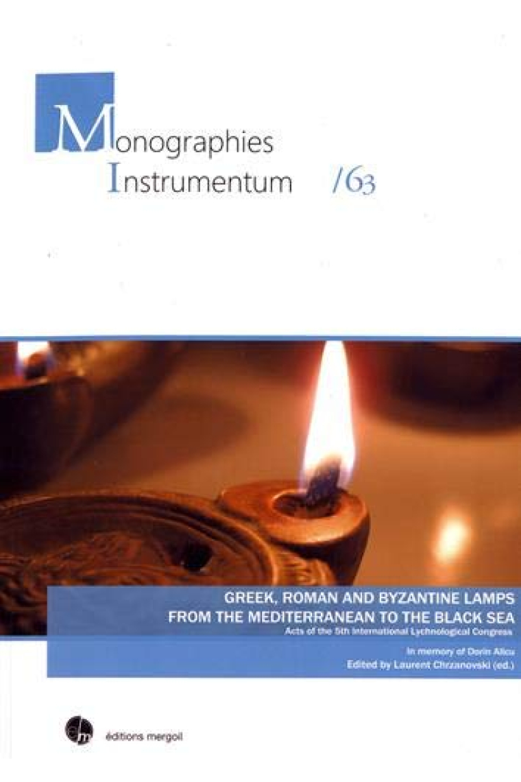 Greek, roman and byzantine lamps from the mediterranean to the black sea (Monographies instrumentum)