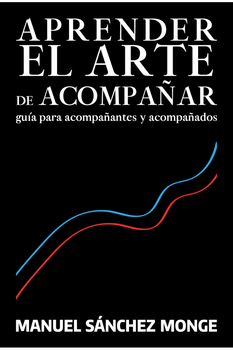 Aprender el arte de acompañar: guía para acompañantes y acompañados