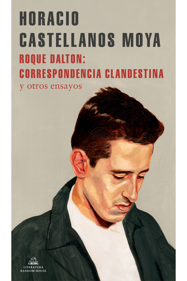 Roque Dalton: correspondencia clandestina (y otros ensayos)