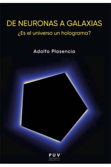 De neuronas a galaxias: ¿es el universo un holograma?