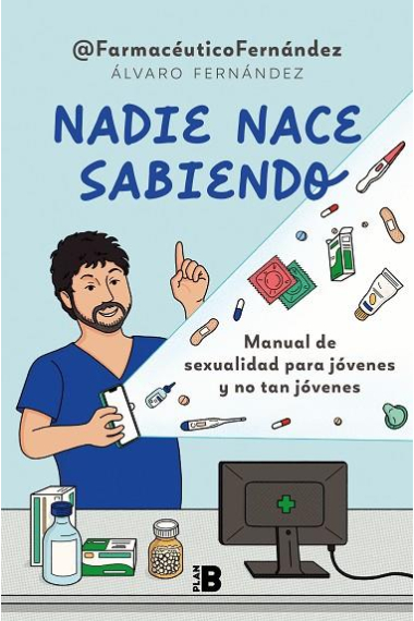 Nadie nace sabiendo. Manual de sexualidad para jóvenes y no tan jóvenes