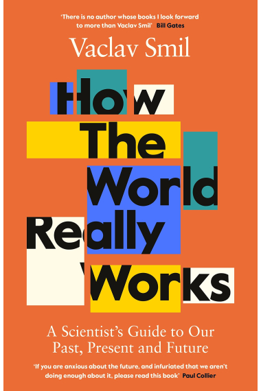 How the World Really Works: A Scientists Guide to Our Past, Present and Future